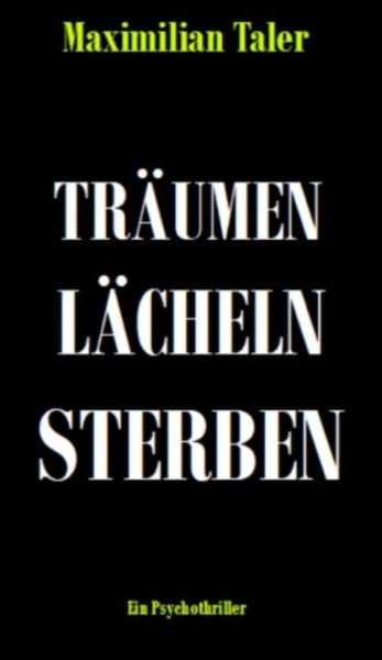 Träumen, Lächeln, Sterben