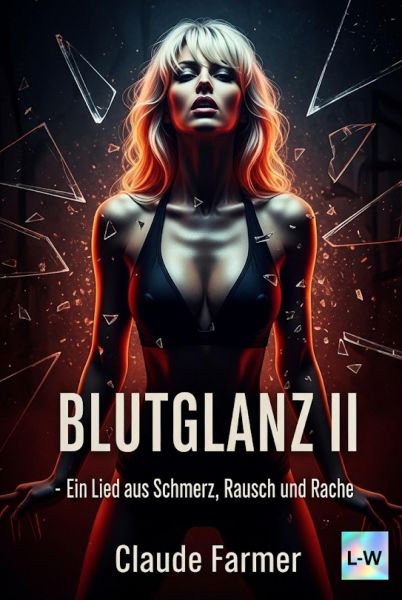 Blutglanz II - Ein Lied aus Schmerz, Rausch und Rache
