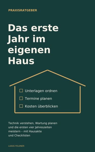 Das erste Jahr im eigenen Haus