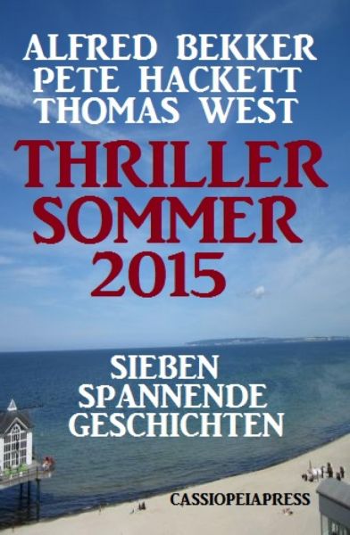 Thriller Sommer 2015: Sieben spannende Geschichten