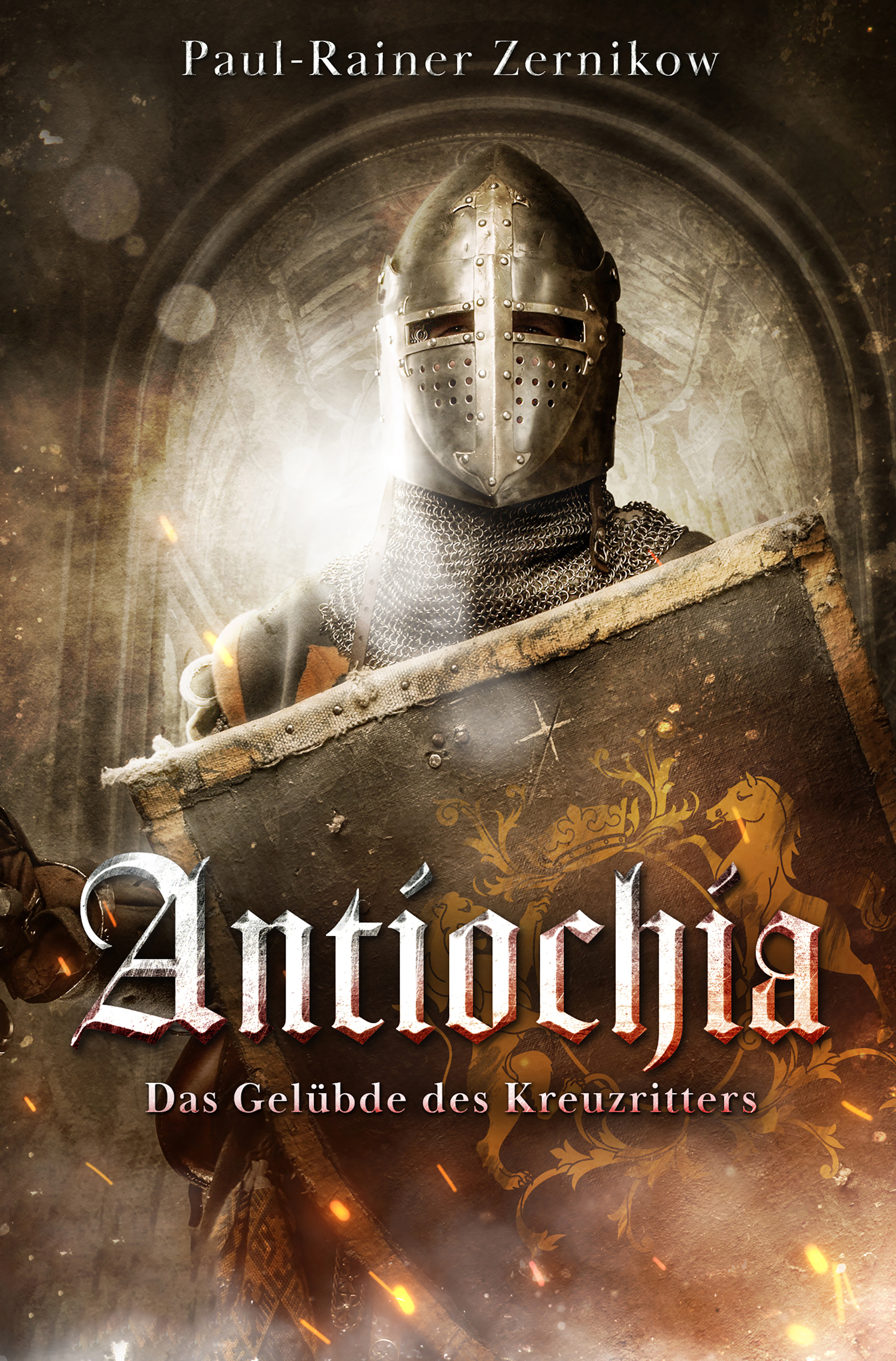 Paul Rainer Antiochia: Das Gelübde des Kreuzritters (Paul Rainer Zernikow - Calad)