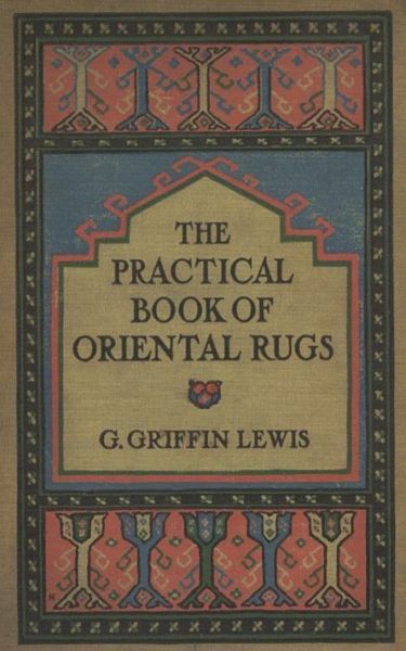 The Practical Book of Oriental Rugs