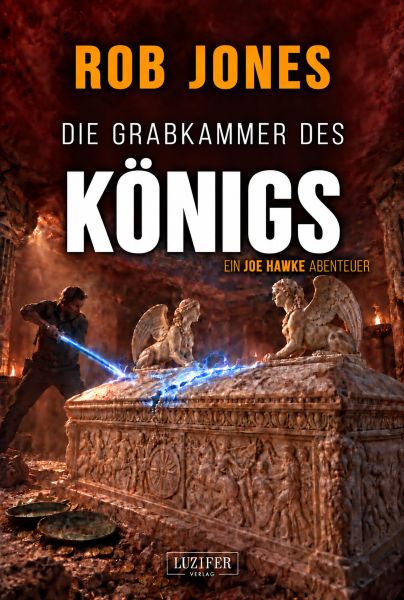 DIE GRABKAMMER DES KÖNIGS (Joe Hawke 10)