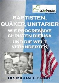 Baptisten, Quäker, Unitarier