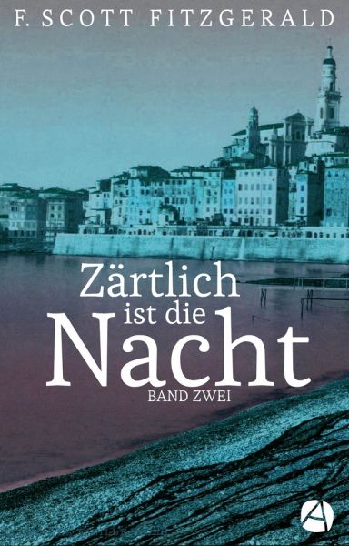 Zärtlich ist die Nacht. Band Zwei