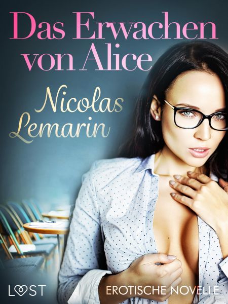 Das Erwachen von Alice - Erotische Novelle