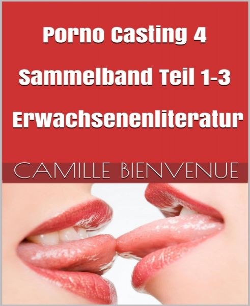 Porno Casting: Sammelband Teil 1-3