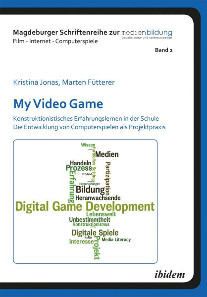 My Video Game: Konstruktionistisches Erfahrungslernen in der Schule