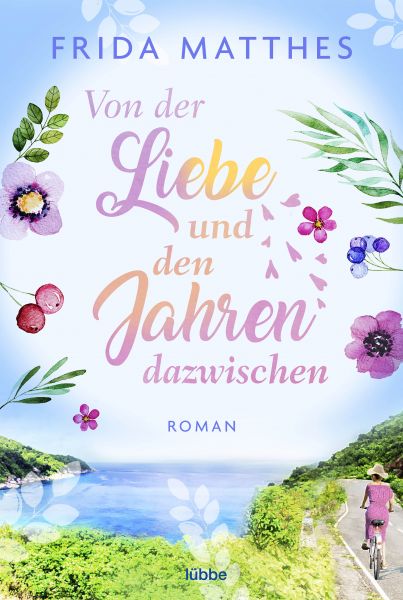 Cover Frida Matthes Von der Liebe und den Jahren dazwischen