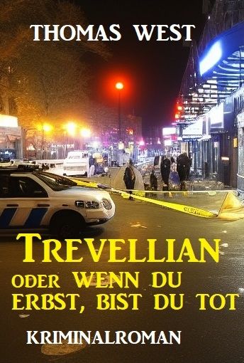 Trevellian oder Wenn du erbst, bist du tot: Kriminalroman