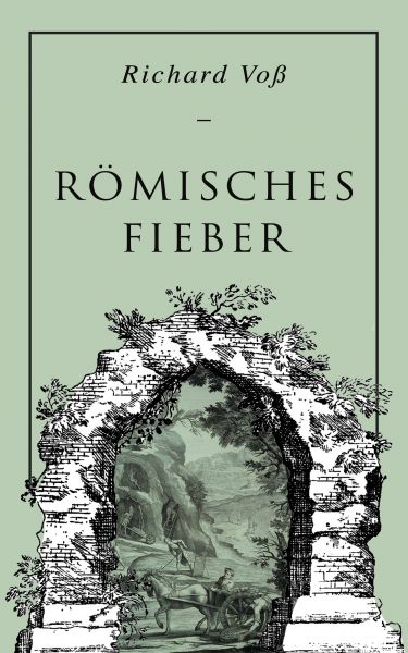 Römisches Fieber: Historischer Roman