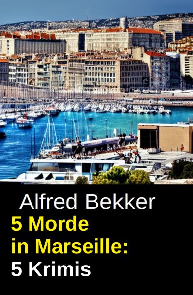 5 Morde in Marseille: 5 Krimis