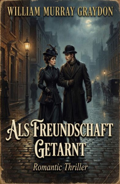 Als Freundschaft getarnt: Romantic Thriller