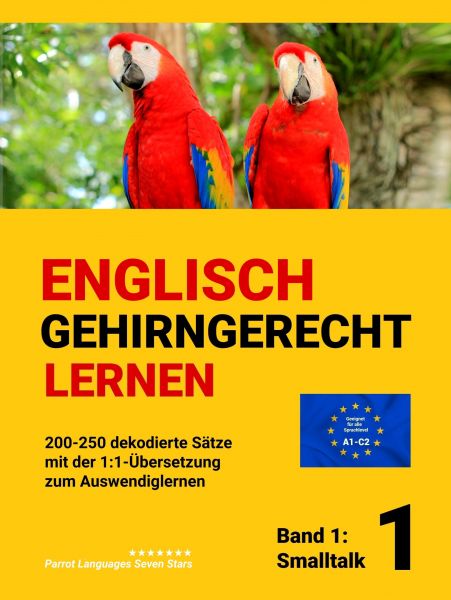 ENGLISCH GEHIRNGERECHT LERNEN: 200-250 dekodierte Sätze mit der 1:1-Übersetzung zum Auswendiglernen.
