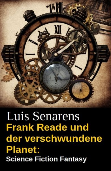 Frank Reade und der verschwundene Planet: Science Fiction Fantasy