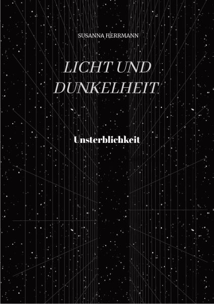 Licht und Dunkelheit - Unsterblichkeit -