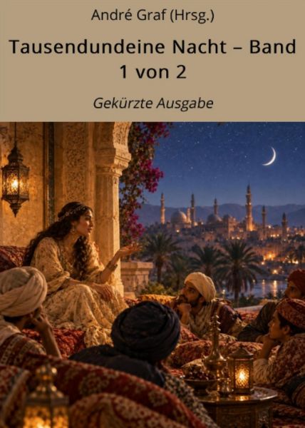 Tausendundeine Nacht – Band 1 von 2