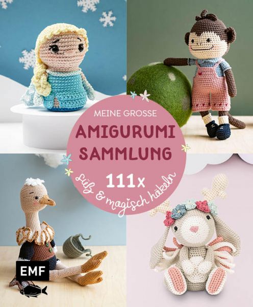 Meine große Amigurumi-Sammlung – 111x süß & magisch häkeln