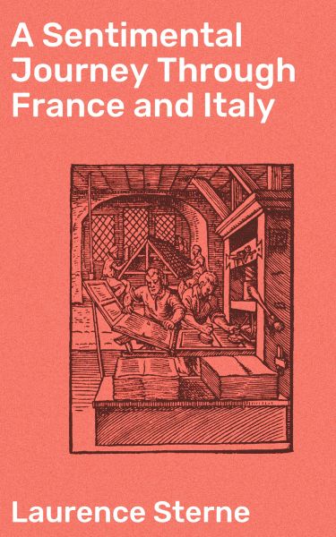 A Sentimental Journey Through France and Italy