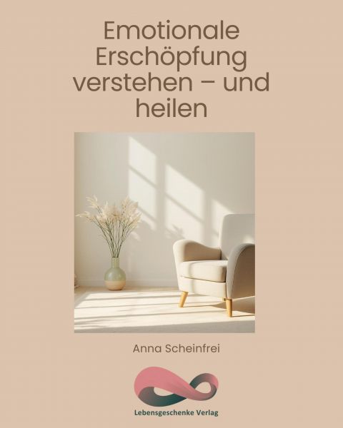 Emotionale Erschöpfung verstehen - und heilen