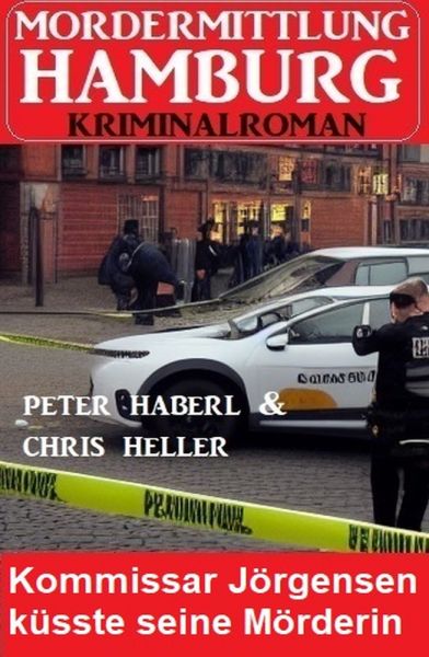 Kommissar Jörgensen küsste seine Mörderin: Mordermittlung Hamburg Kriminalroman