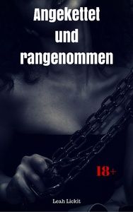 Angekettet und rangenommen