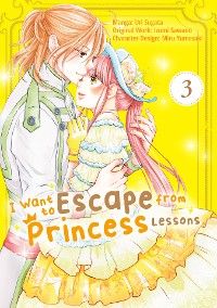 I Want to Escape from Princess Lessons (Manga): Volume 3