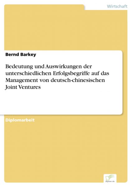 Bedeutung und Auswirkungen der unterschiedlichen Erfolgsbegriffe auf das Management von deutsch-chin