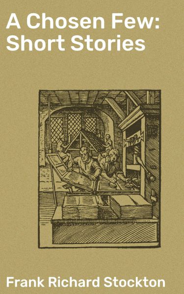 A Chosen Few: Short Stories