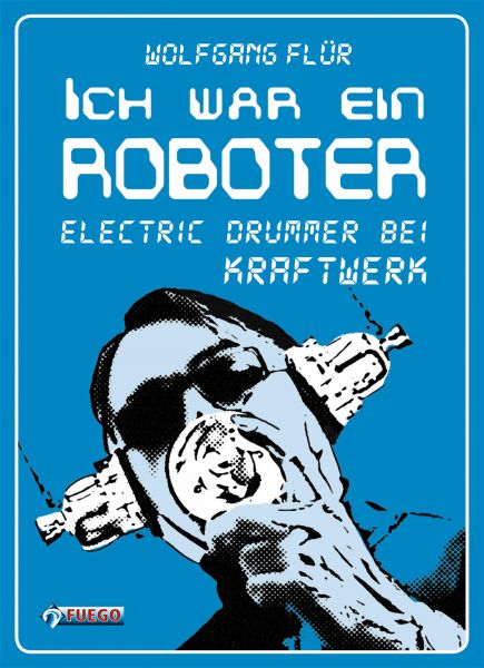 Cover Wolfgang Flür Ich war ein Roboter