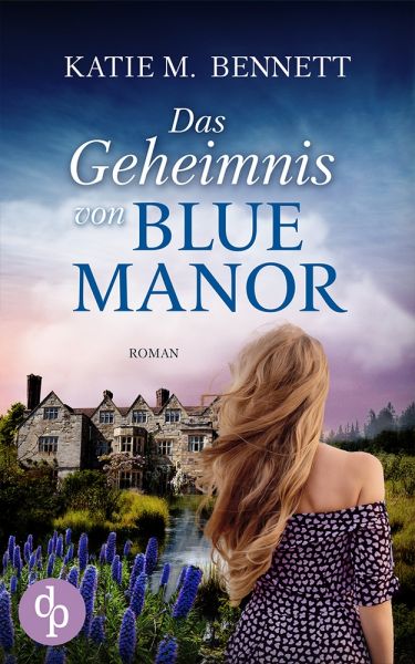 Cover Katie M. Bennett: Das Geheimnis von Blue Manor