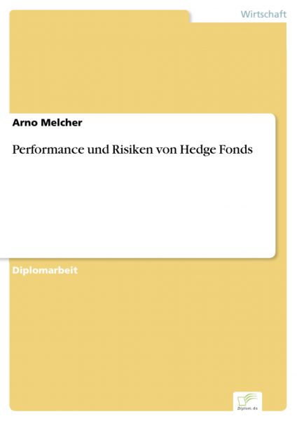 Performance und Risiken von Hedge Fonds