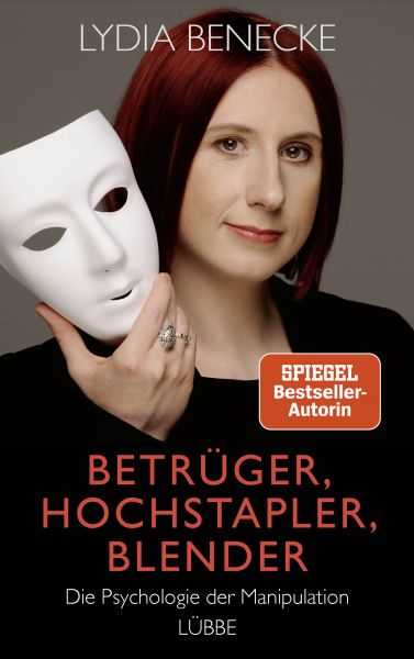 Cover Lydia Benecke: Betrüger, Hochstapler, Blender