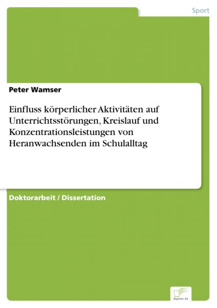 Einfluss körperlicher Aktivitäten auf Unterrichtsstörungen, Kreislauf und Konzentrationsleistungen v