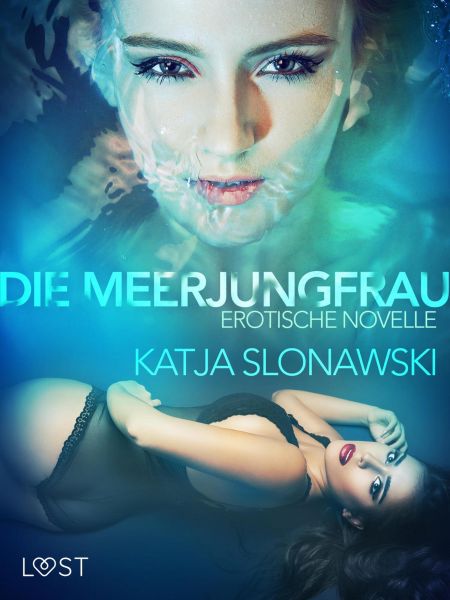 Die Meerjungfrau: Erotische Novelle