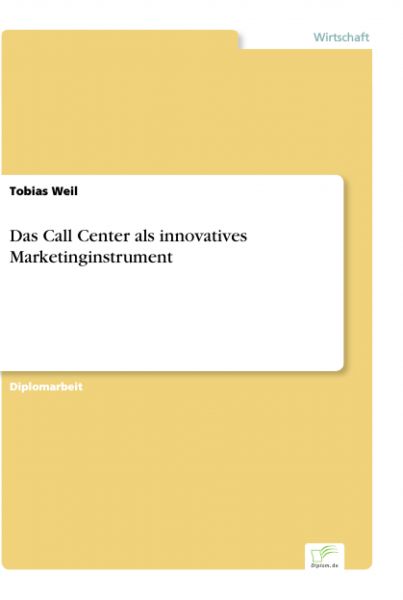 Das Call Center als innovatives Marketinginstrument