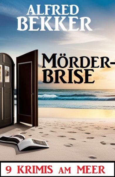 Mörderbrise: 9 Krimis am Meer