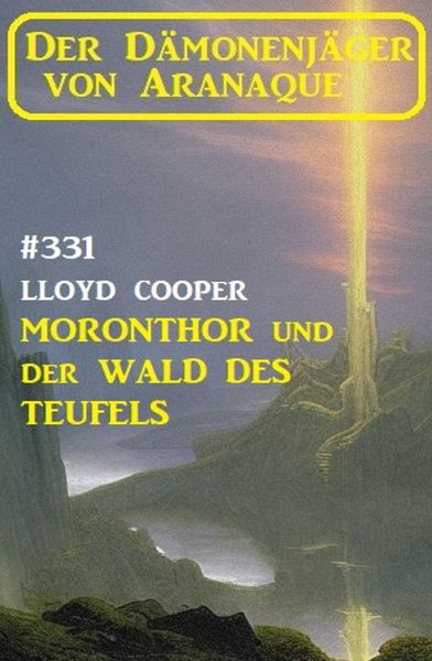 ​Moronthor und der Wald des Teufels: Der Dämonenjäger von Aranaque 331
