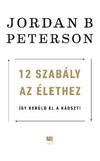 12 szabály az élethez - Így kerüld el a káoszt!