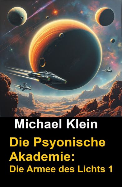 Die Psyonische Akademie: Die Armee des Lichts 1