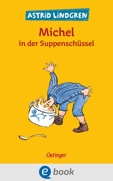 Michel aus Lönneberga 1. Michel in der Suppenschüssel