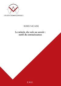 Le miroir, du voir au savoir : outil de connaissance