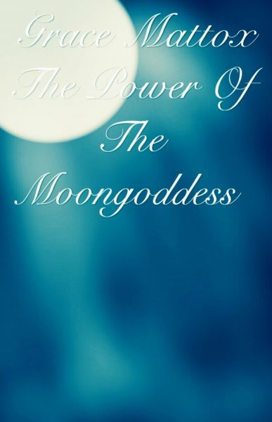 The Power Of The Moongoddess