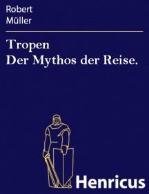 Tropen Der Mythos der Reise.