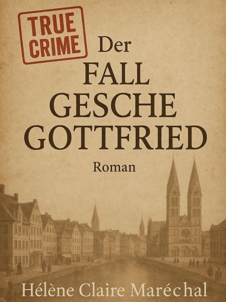 Der Fall Gesche Gottfried