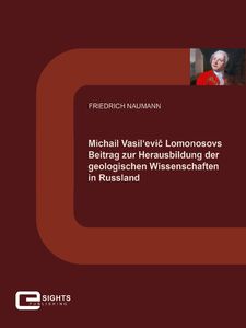 Michail Vasil'evič Lomonosovs Beitrag zur Herausbildung der geologischen Wissenschaften in Russland