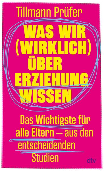 Was wir (wirklich) über Erziehung wissen