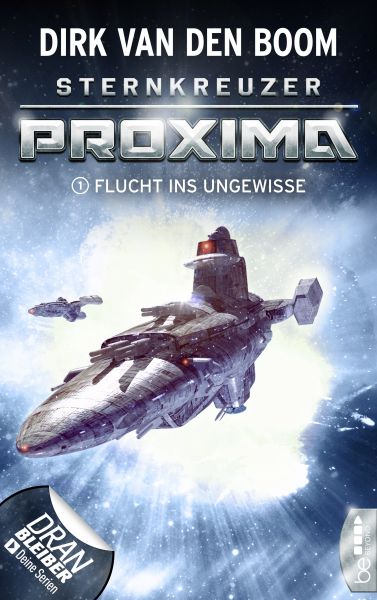Sternkreuzer Proxima - Flucht ins Ungewisse