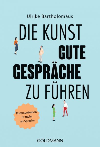Bartholomäus U.,Die Kunst gute Gespräche