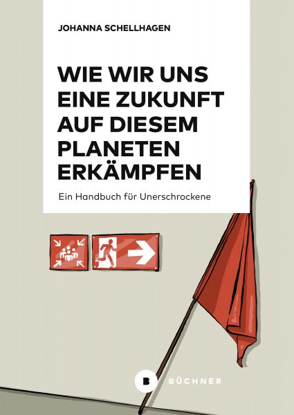 Wie wir uns eine Zukunft auf diesem Planeten erkämpfen